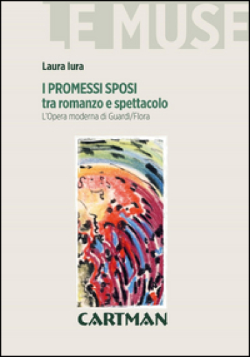 I Promessi sposi tra romanzo e spettacolo. L'opera moderna di Guardì/Flora - Laura Iura