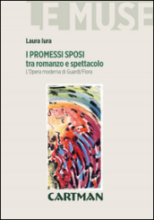 I Promessi sposi tra romanzo e spettacolo. L opera moderna di Guardì/Flora