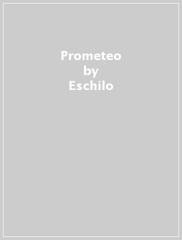 Prometeo - Eschilo