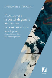 Promuovere la parità di genere attraverso la contrattazione. Accordi, prassi, disposizioni e idee dal settore privato