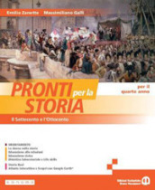 Pronti per la storia. Per il 4° anno delle Scuole superiori. Con e-book. Con espansione online. Vol. 2: Il Settecento e l Ottocento