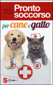 Pronto soccorso per cane e gatto