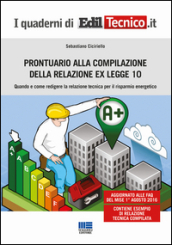 Prontuario alla compilazione della relazione ex legge 10. Quando e come redigere la relazione tecnica per il risparmio energetico