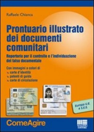 Prontuario illustrato dei documenti comunitari. Repertorio per il controllo e l'individuazione del falso documentale - Raffaele Chianca