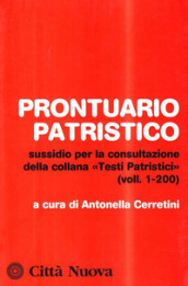 Prontuario patristico. Sussidio per la consultazione della collana «Testi Patristici» vol. 1-200