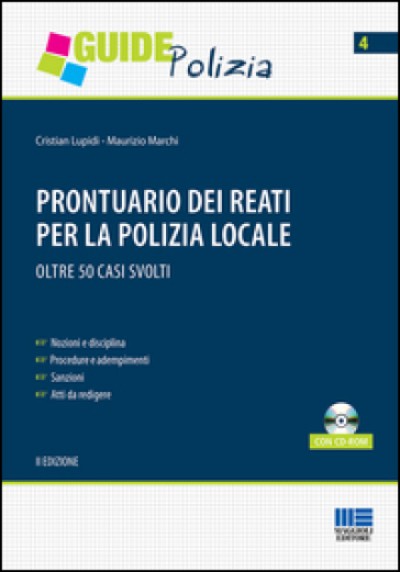 Prontuario dei reati per la polizia locale. Con CD-ROM - Cristian Lupidi - Maurizio Marchi