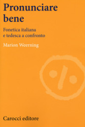 Pronunciare bene. Fonetica italiana e tedesca a confronto