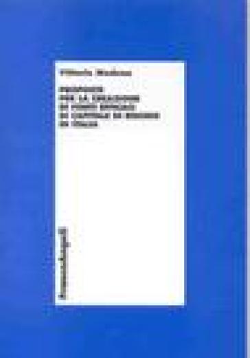 Proposte per la creazione di fonti efficaci di capitale di rischio in Italia - Vittorio Modena