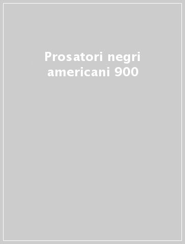 Prosatori negri americani 900