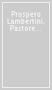 Prospero Lambertini. Pastore della sua città, pontefice della cristianità