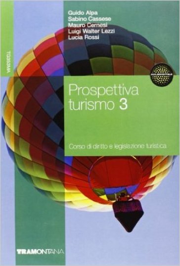 Prospettiva turismo. Per gli Ist. tecnici per il turismo. 3.Legislazione turistica - Guido Alpa - Sabino Cassese - Mauro Cernesi