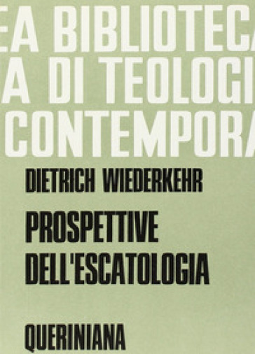 Prospettive dell'escatologia - Dietrich Wiederkehr