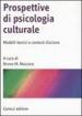 Prospettive di psicologia culturale. Modelli teorici e contesti d azione