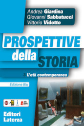 Prospettive della storia. Ediz. blu. Per le scuole superiori. Con e-book. Con espansione online. Vol. 3: L  età contemporanea