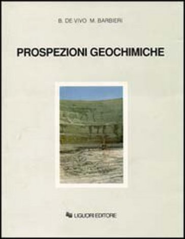 Prospezioni geochimiche - Benedetto De Vivo - Mario Barbieri