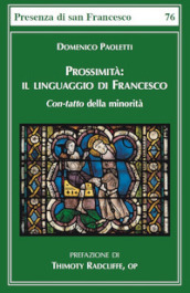 Prossimità. Il linguaggio di Francesco. Con-tatto della minorità