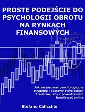 Proste podejcie do psychologii obrotu na rynkach finansowych