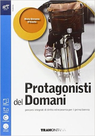 Protagonisti del domani. Per le Scuole superiori. Con espansione online - M. Giovanna D