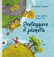 Proteggere il pianeta. Bambini nel mondo