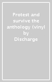 Protest and survive the anthology (vinyl