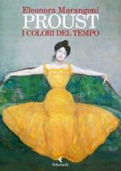 Proust. I colori del tempo