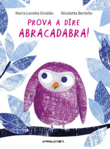 Prova a dire abracadabra! - Maria Loretta Giraldo