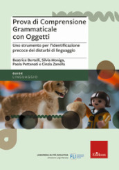 Prova di comprensione grammaticale con oggetti. Uno strumento per l identificazione precoce dei disturbi di linguaggio