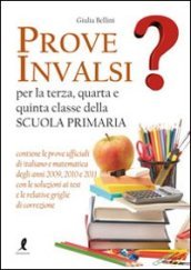 Prove INVALSI per la terza, quarta e quinta classe della Scuola primaria