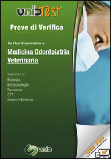 Prove di verifica per i test di ammissione a medicina, odontoiatria, veterinaria. Con aggiornamento online