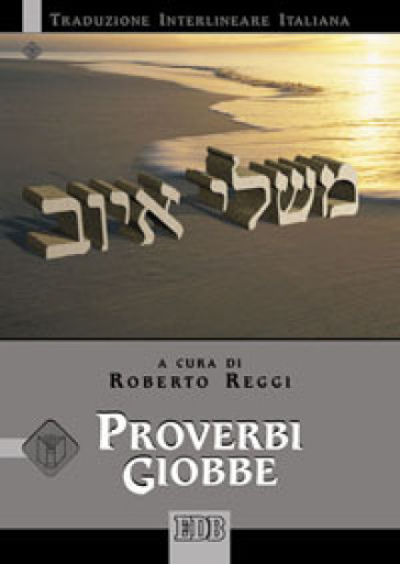 Proverbi Giobbe. Versione interlineare in italiano