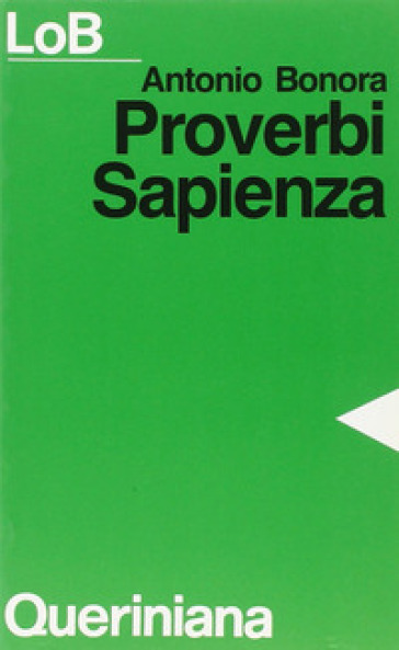 Proverbi, Sapienza. Sapere e felicità - Antonio Bonora