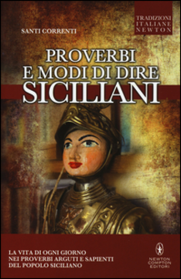 Proverbi e modi di dire siciliani di ieri e di oggi - Santi Correnti