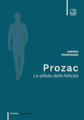 Prozac. La pillola della felicità