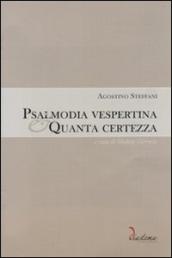 Psalmodia vespertina-Quanta certezza. Con CD-ROM