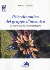 Psicodinamica del gruppo d incontro. La maratona del Drammautogeno