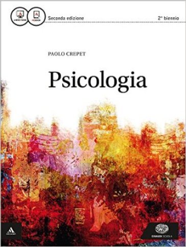 Psicologia. Per le Scuole superiori. Con e-book. Con espansione online - Paolo Crepet