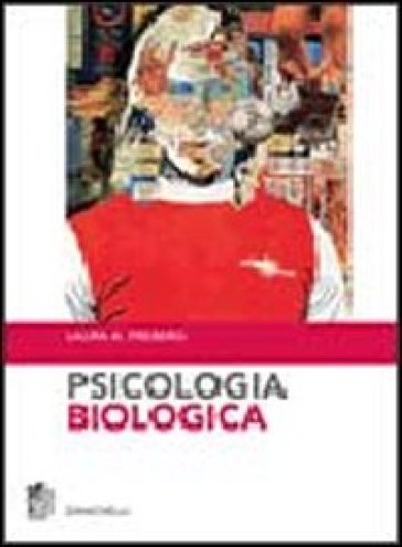 Psicologia biologica - Laura Freberg