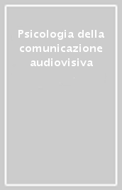 Psicologia della comunicazione audiovisiva