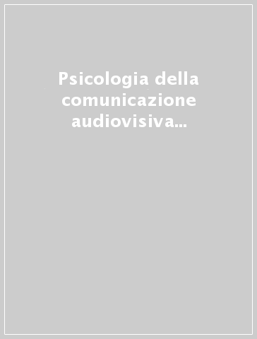 Psicologia della comunicazione audiovisiva (a.a. 2014-2015)