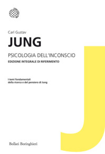 Psicologia dell'inconscio. Ediz. integrale - Carl Gustav Jung