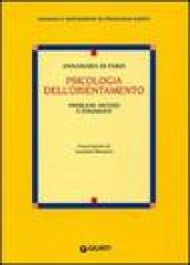 Psicologia dell orientamento. Problemi, metodi e strumenti