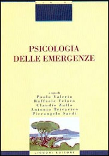 Psicologia delle emergenze - Raffaele Felaco