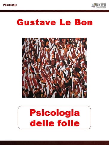 Psicologia delle folle - Gustave Le Bon