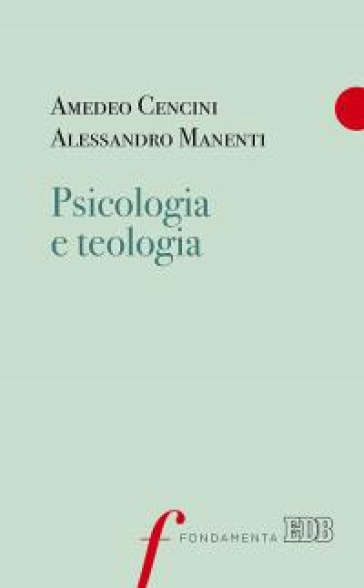 Psicologia e teologia - Amedeo Cencini - Alessandro Manenti