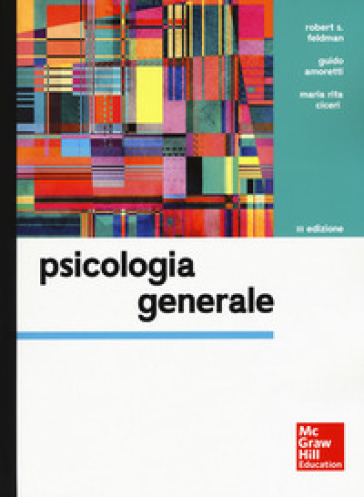 Psicologia generale. Con Connect - Robert S. Feldman - Guido Amoretti - Maria Rita Ciceri