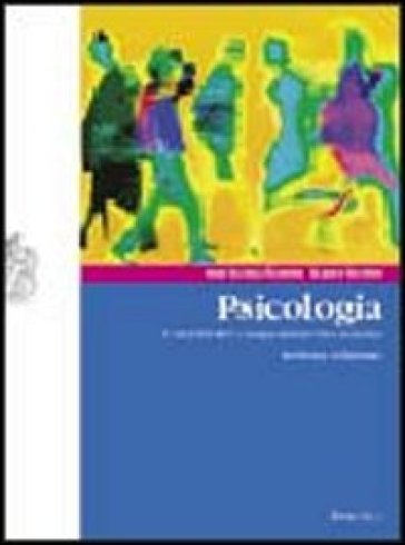 Psicologia. I motivi del comportamento umano. Per le Scuole superiori. Con espansione online - Anna Oliverio Ferraris - Alberto Oliverio