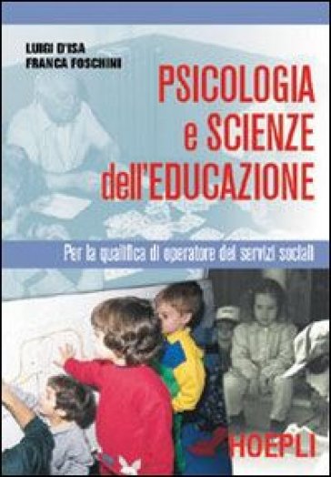 Psicologia e scienze dell'educazione. Per gli Ist. Professionali per i servizi commerciali - Luigi D