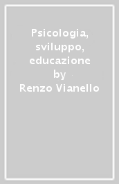 Psicologia, sviluppo, educazione