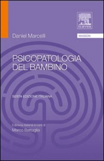 Psicopatologia del bambino - Daniel Marcelli