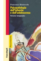 Psicopatologia dell infanzia e dell adolescenza